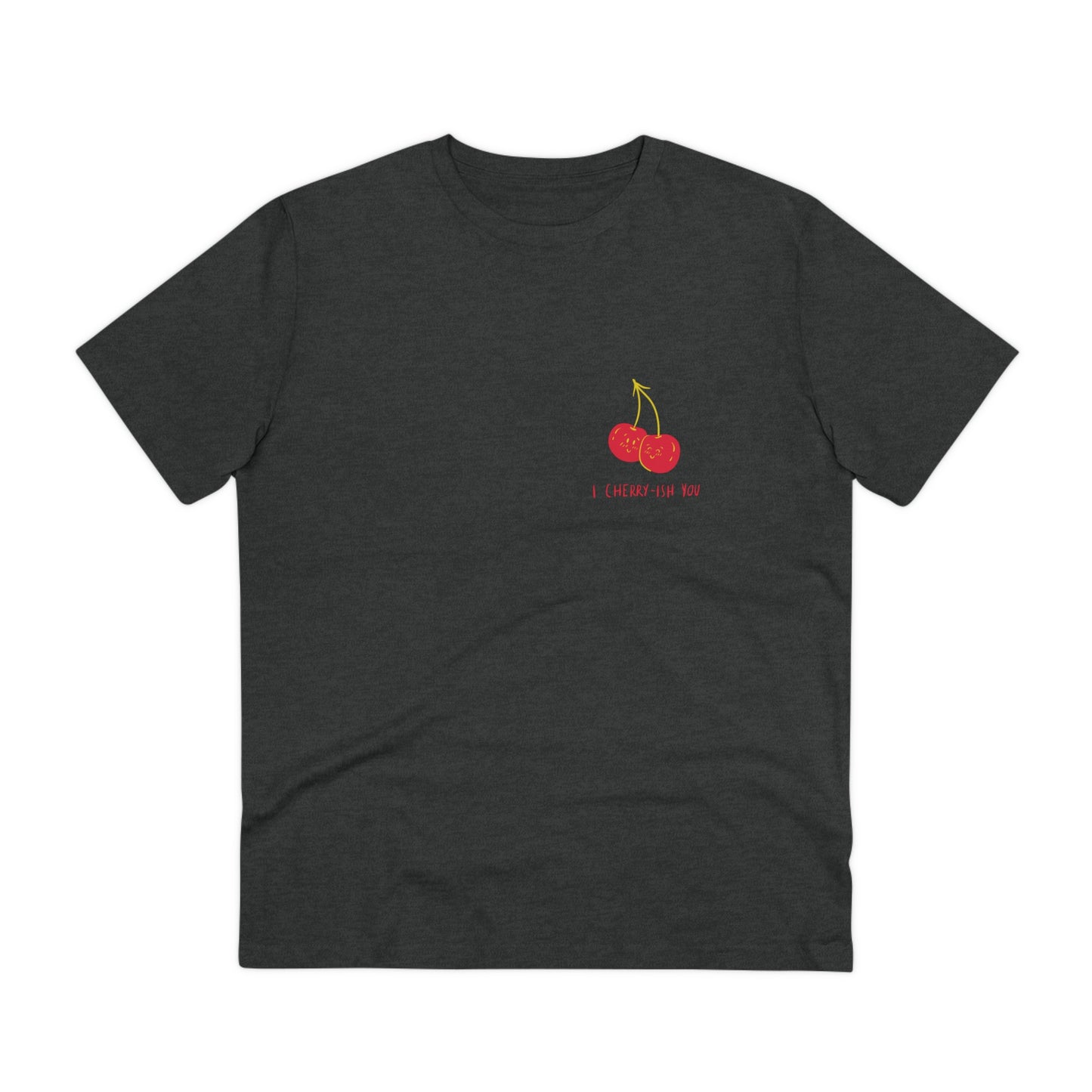 Cheery-ish you - unisex