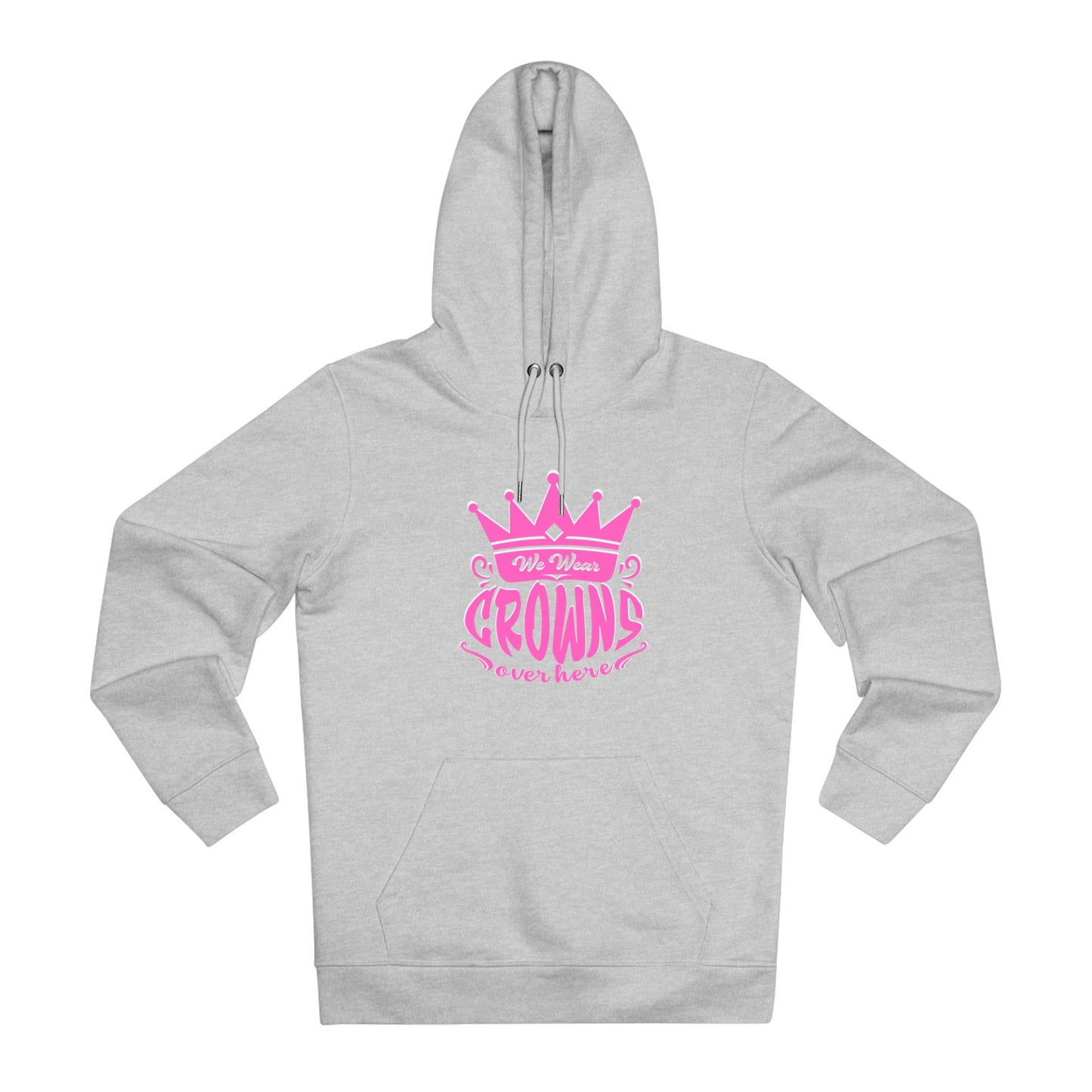 We wear Crowns Hoodie - unisex